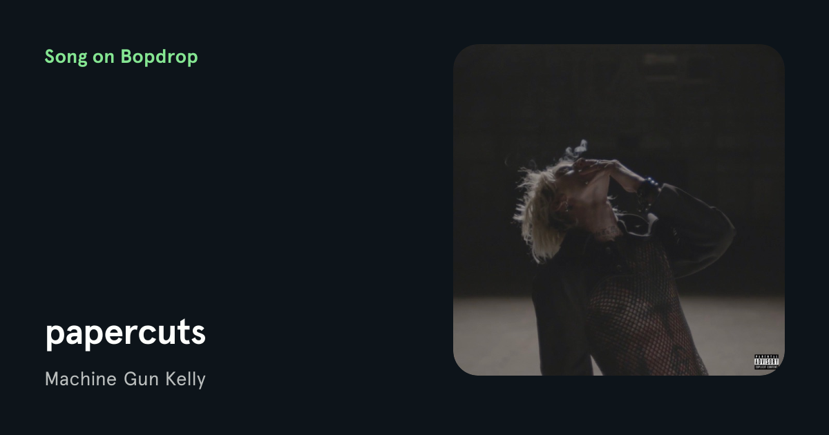 papercuts by Machine Gun Kelly on Bopdrop